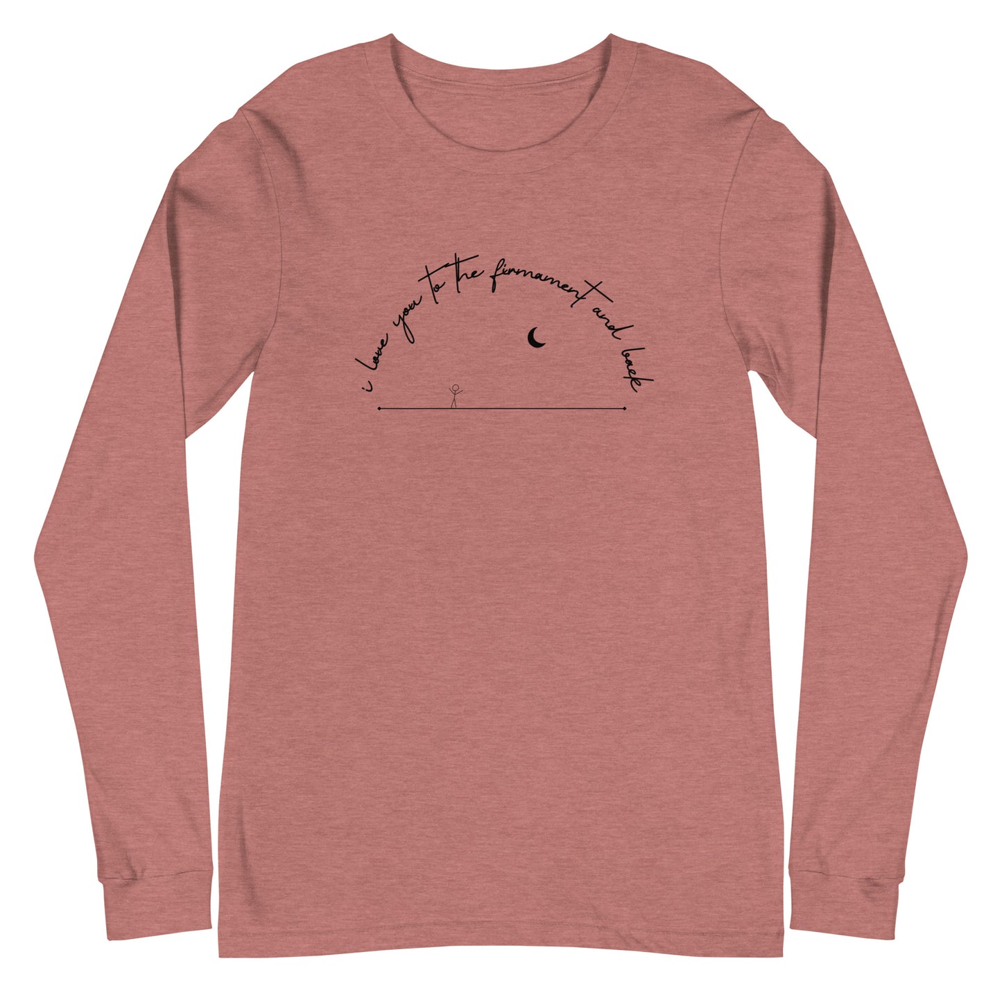 Love You to the Firmament - Unisex Long Sleeve Tee