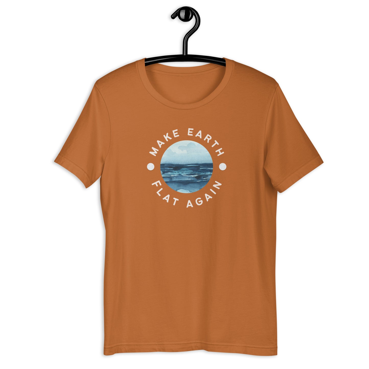 Make Earth Flat Again - unisex t-shirt