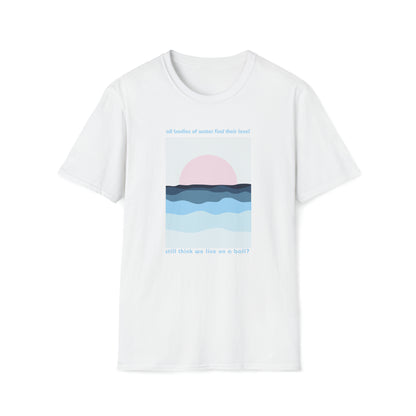 Water is Level - unisex softstyle t-shirt