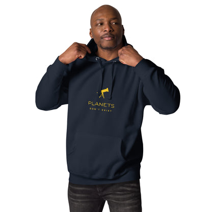 Planets Don't Exist - Unisex Hoodie